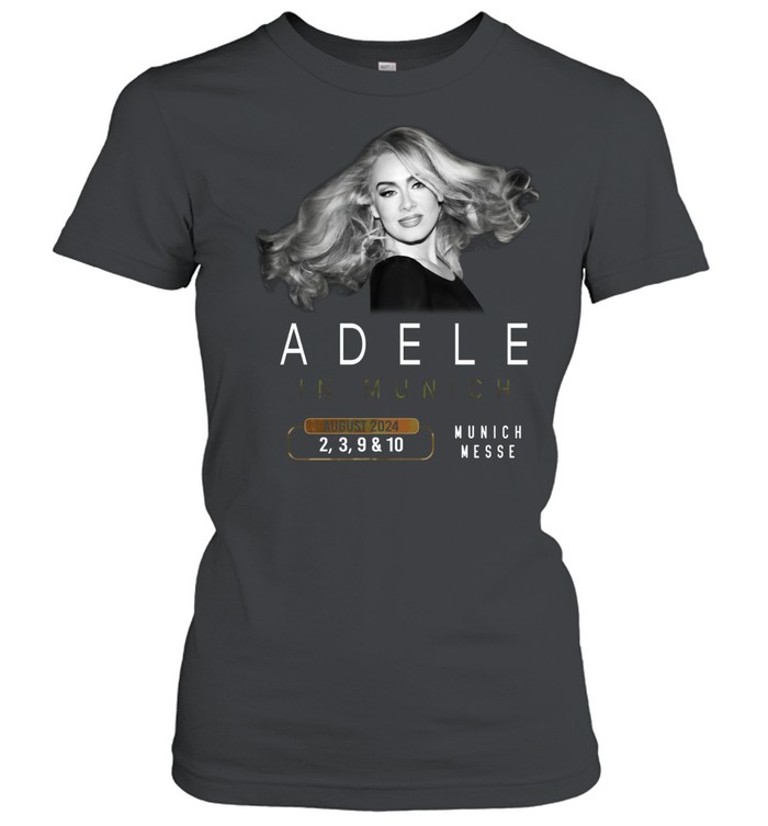 Adele Announces Four August Concerts In Munich 2-3-9-10 August 2024 Munich Messe Women T-Shirt
