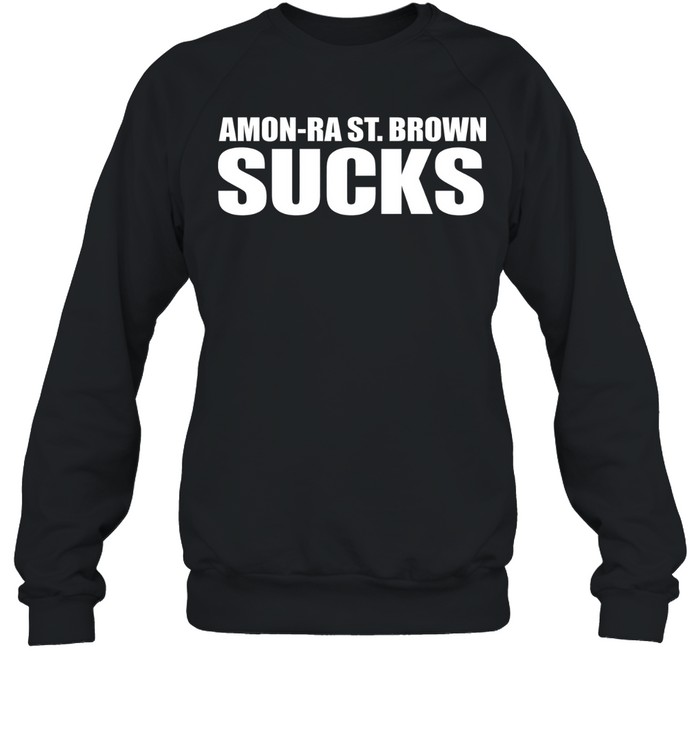 Amon-Ra St Brown He Sucks Sweatshirt