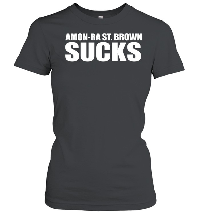 Amon-Ra St Brown He Sucks Women T-Shirt