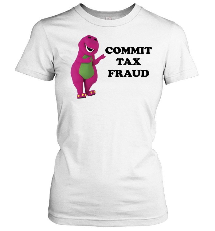 Barney Commit Tax Fraud Women T-Shirt