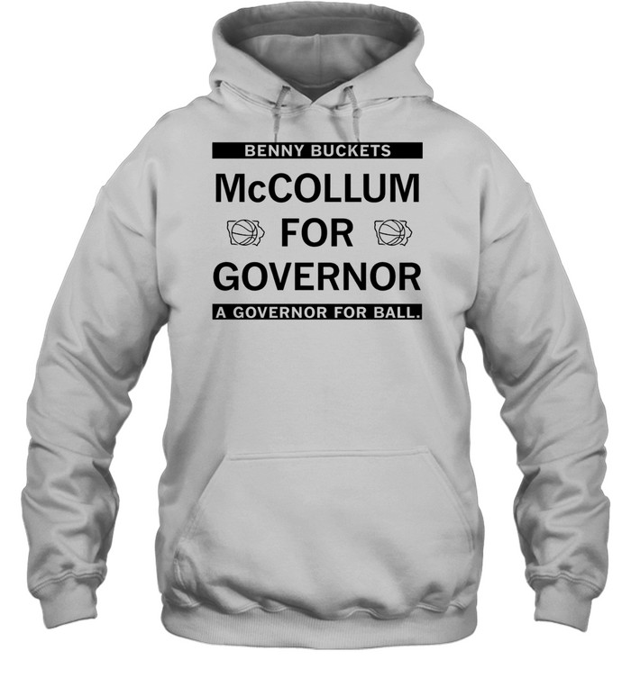 Benny Buckets Mccollum For Governor A Governor For Ball Hoodie