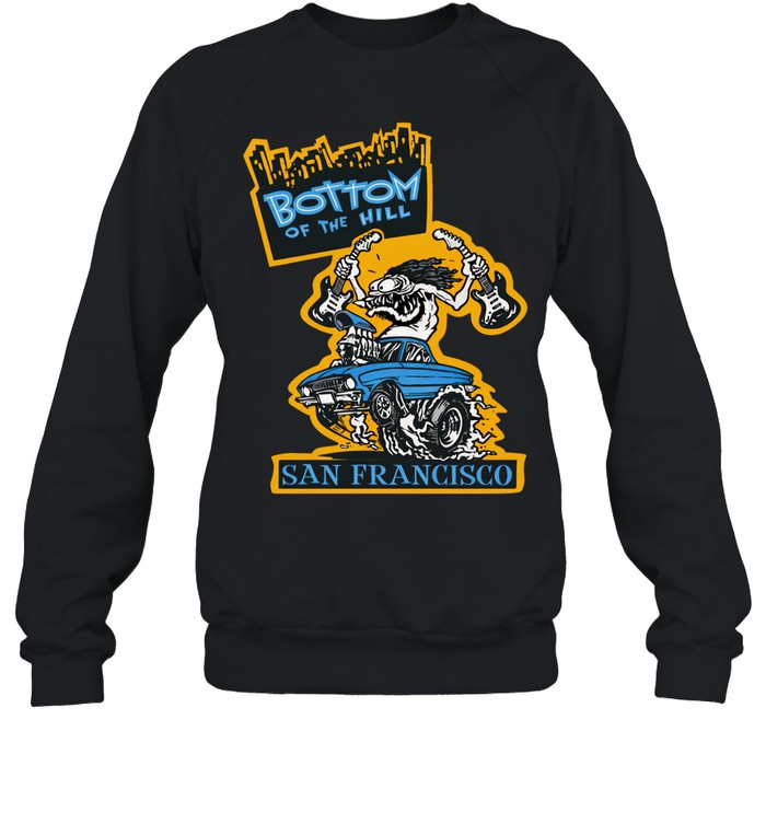 Bottom Of The Hill San Francisco Sweatshirt