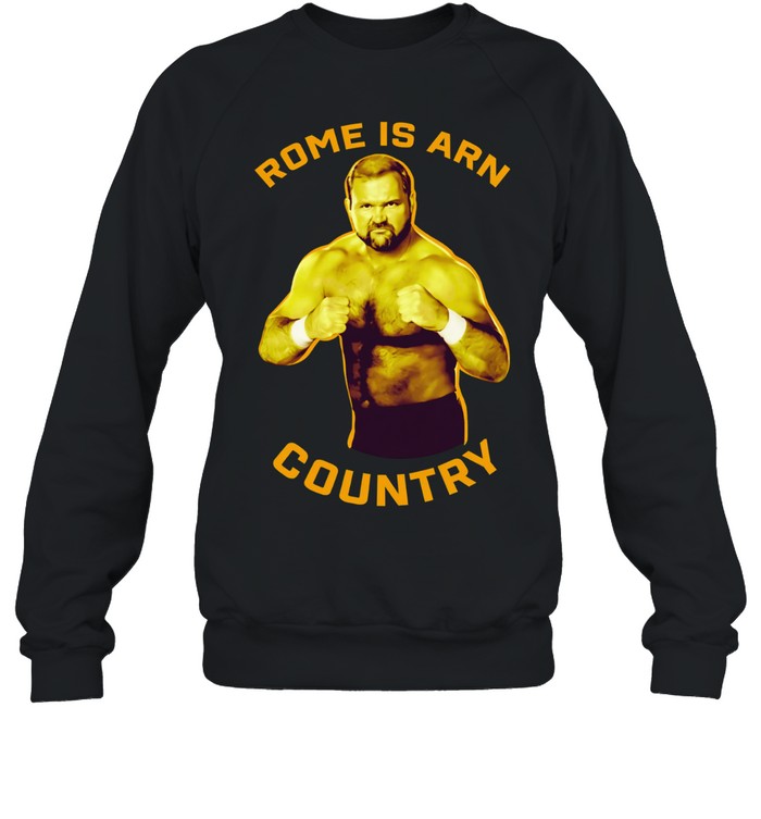 Brock Anderson Rome is Arn country Sweatshirt