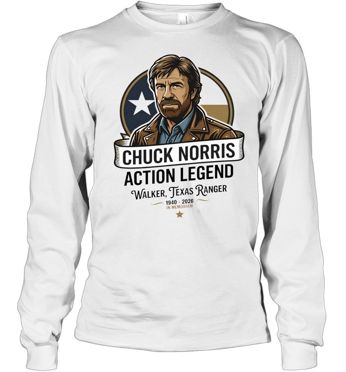 Chuck Norris Action Legend Walker Texas Ranger 1940-2026 In Memoriam Long Sleeve Tee