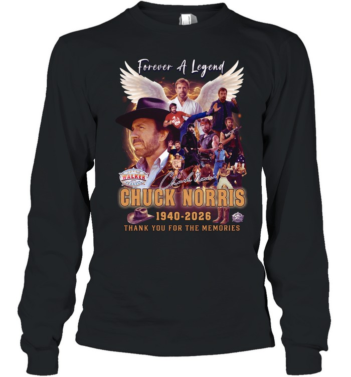 Chuck Norris Forever A Legend 1940 2026 Thank You For The Memories Tribute Long Sleeve Tee