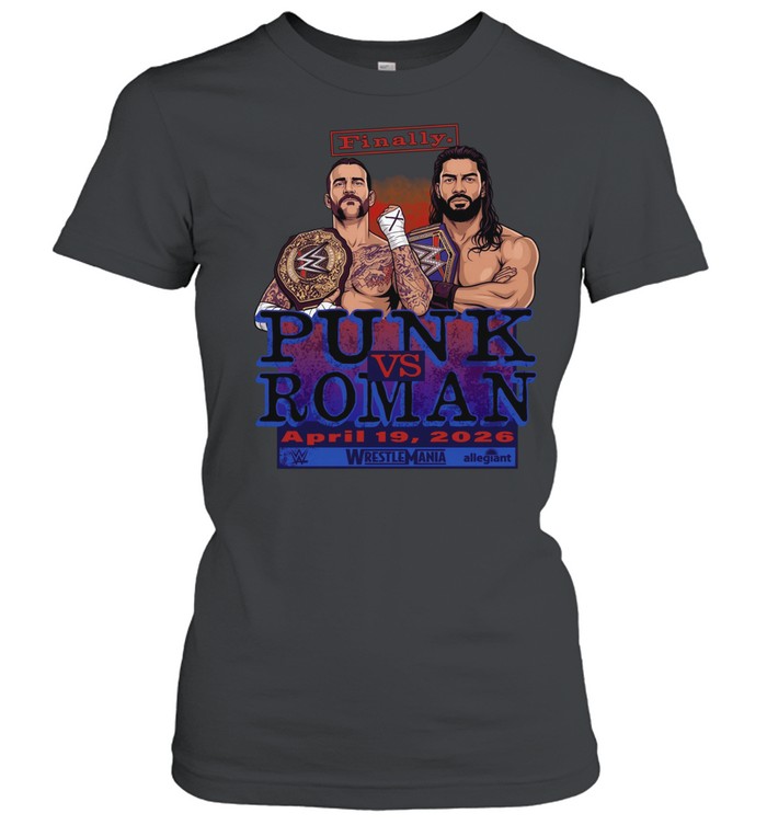 CM Punk vs Roman Reigns Heavyweight WrestleMania 42 On April 19 2026 Women T-Shirt