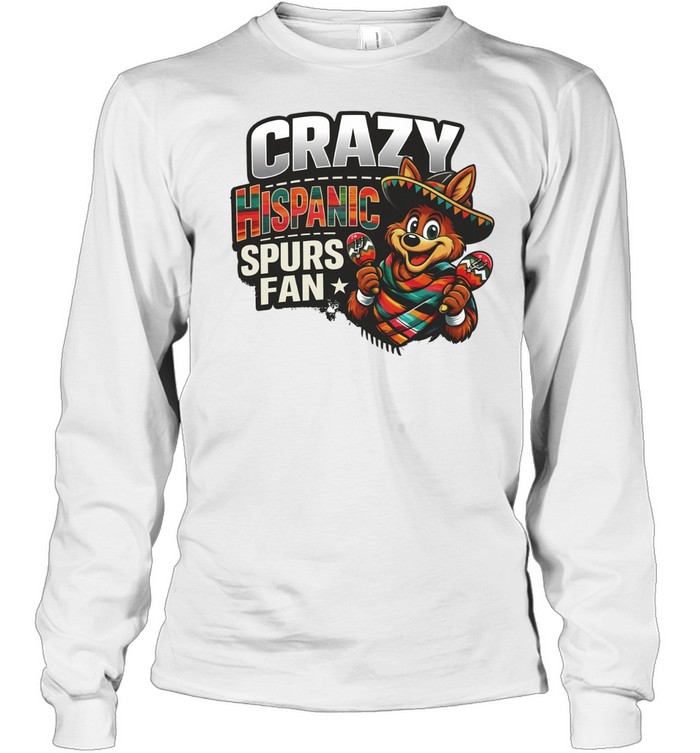 Crazy Hispanic Spurs Fan San Antonio Spurs fan moment Long Sleeve Tee