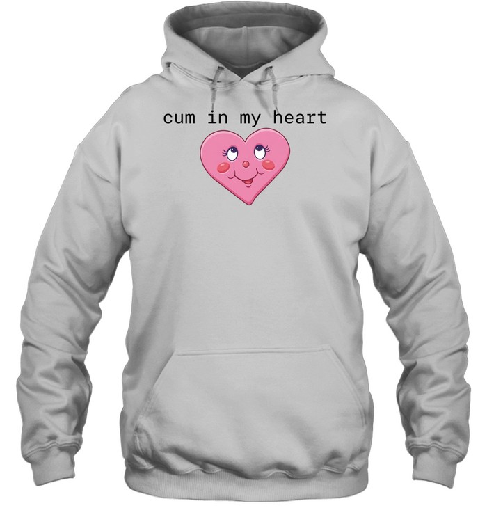 Cum in my heart 2026 Hoodie