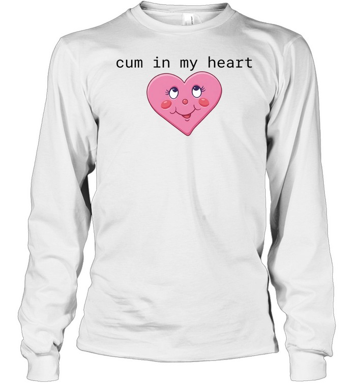 Cum in my heart 2026 Long Sleeve Tee