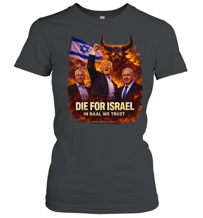 Die for Israel Trump Epstein and Netanyahu evil Women T-Shirt