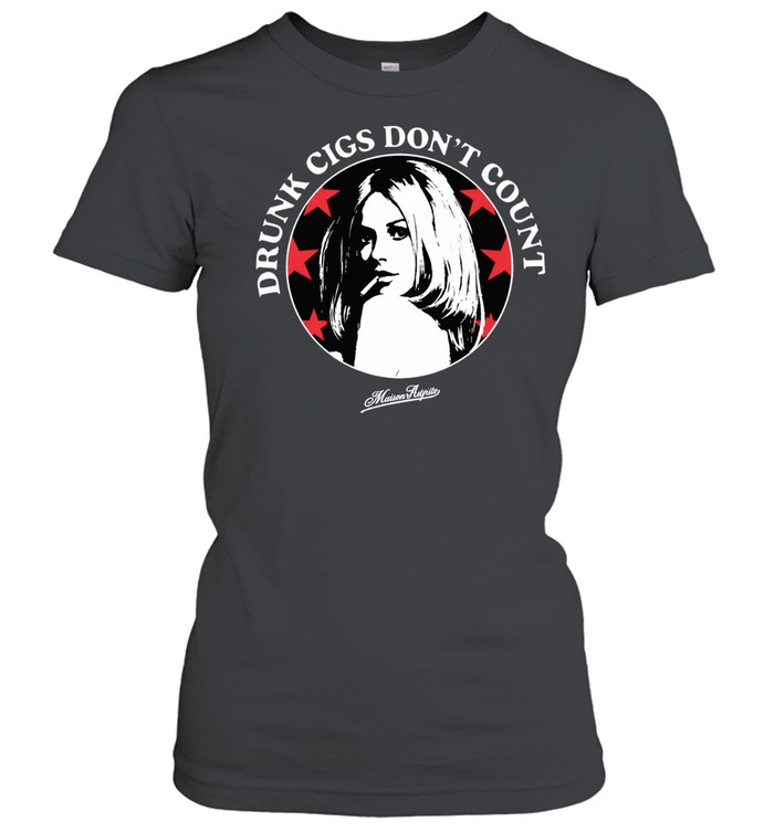 Drunk Cigs Don’t Count Maison Rapito Cigarettes Women T-Shirt