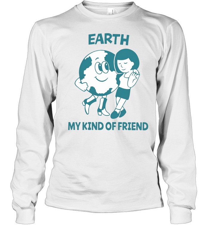 Earth My Kind of Friend Long Sleeve Tee