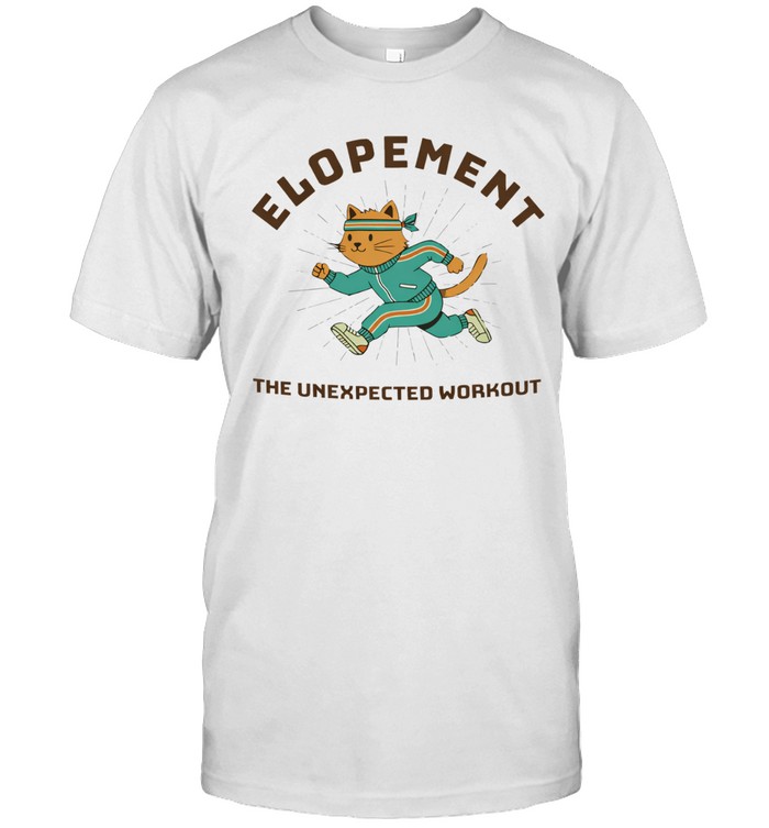 Elopement the unexpected workout cat autism Unisex T-Shirt