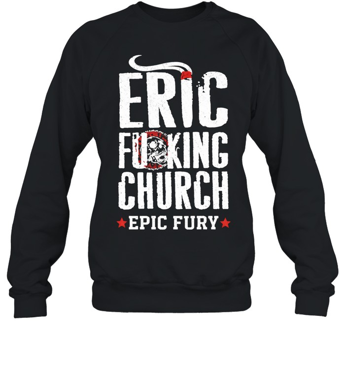 Eric Fucking Church Retro White Text Sweatshirt