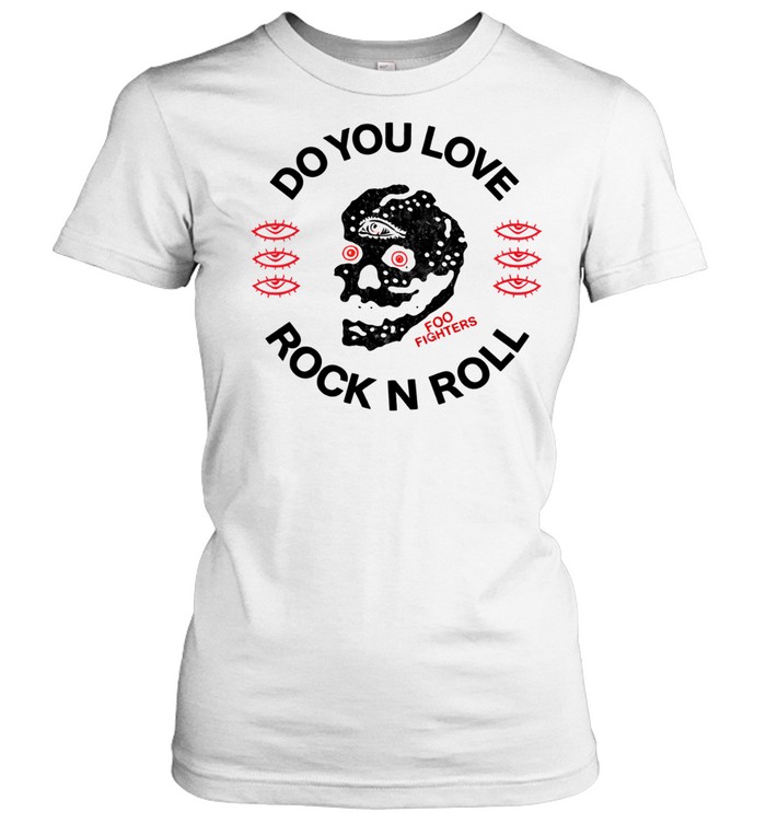 Foo Fighters Do You Love Rock N Roll Exclusive andise Women T-Shirt