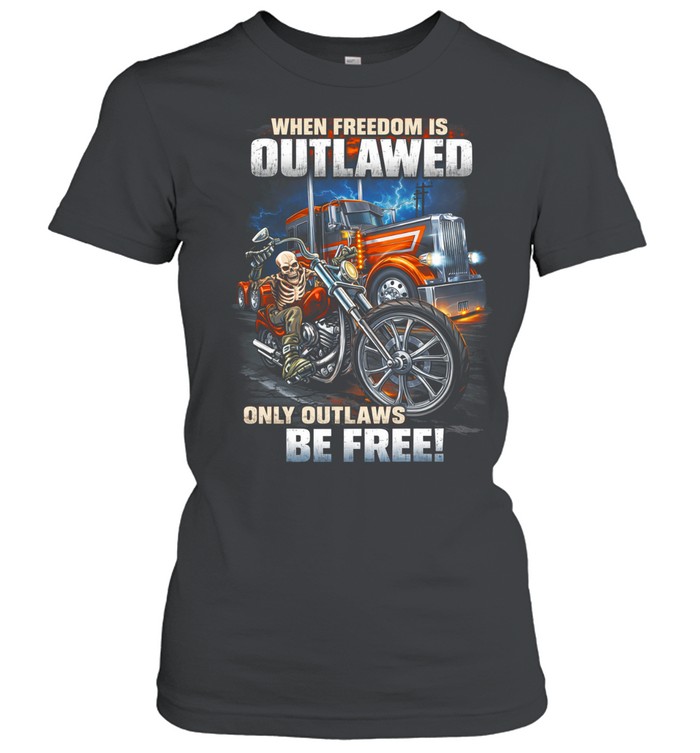 Freedom Is Earned On The Open Road Women T-Shirt