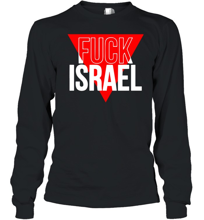 Fuck Israel Long Sleeve Tee