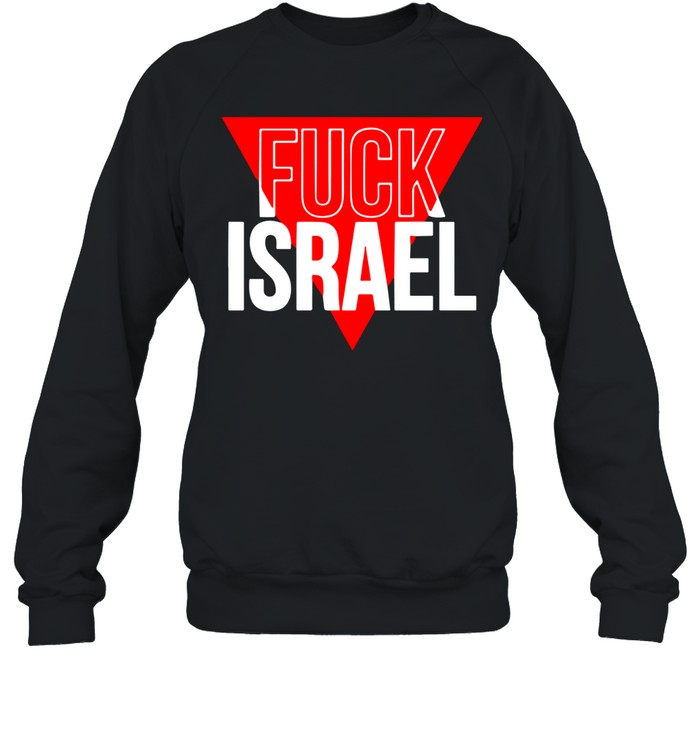 Fuck Israel Sweatshirt