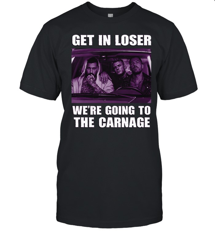 Get In Loser We’re Going To The Carnage Spade Brother Unisex T-Shirt
