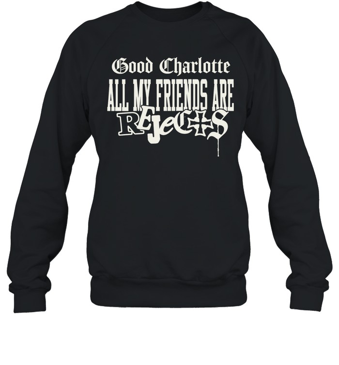 Good Charlotte All My Friends Are Rejects Club Sweatshirt