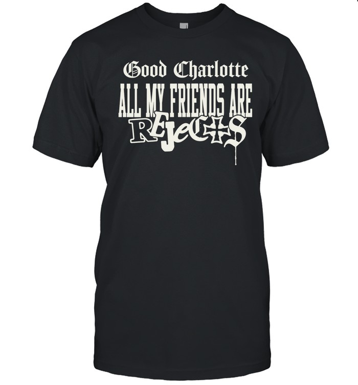 Good Charlotte All My Friends Are Rejects Club Unisex T-Shirt