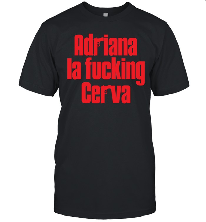 Gun adriana la fucking cerva Unisex T-Shirt