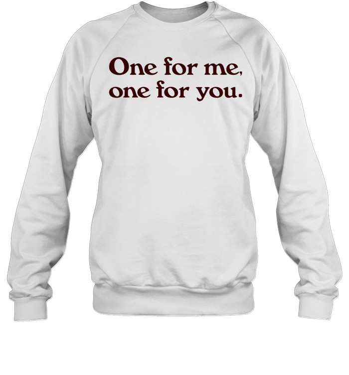 Harry One for me one for you Sweatshirt