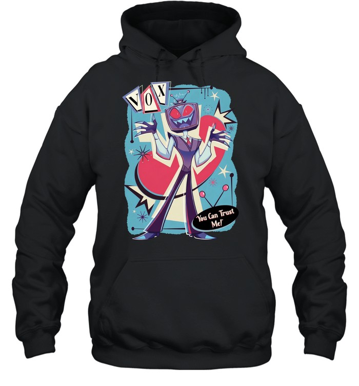 Hazbin Hotel Vox you can trust me Hoodie