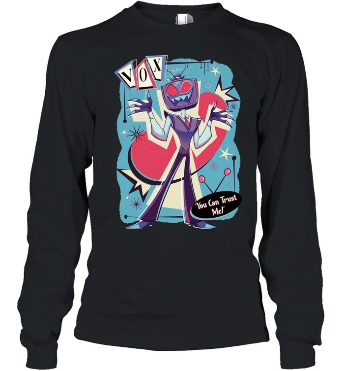 Hazbin Hotel Vox you can trust me Long Sleeve Tee