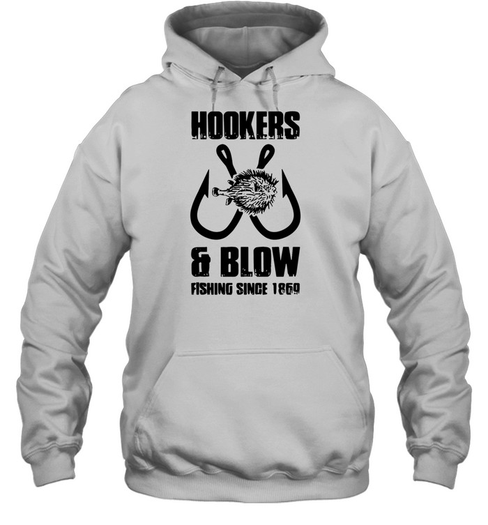 Hooker and blow fishing since 1869 Hoodie