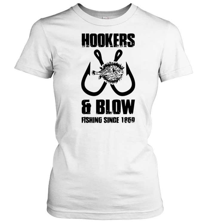 Hooker and blow fishing since 1869 Women T-Shirt