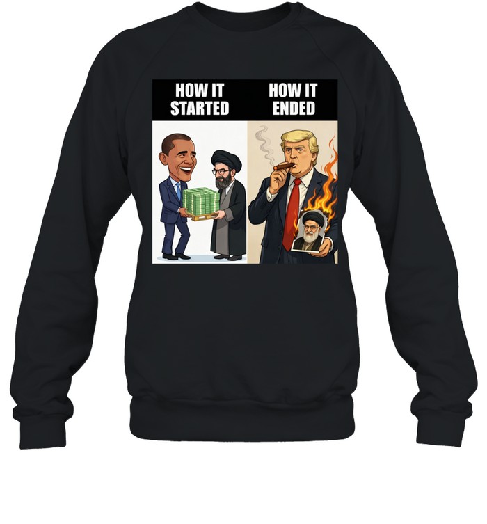 How it started how it’s ended Ali Khamenei Obama Trump Sweatshirt