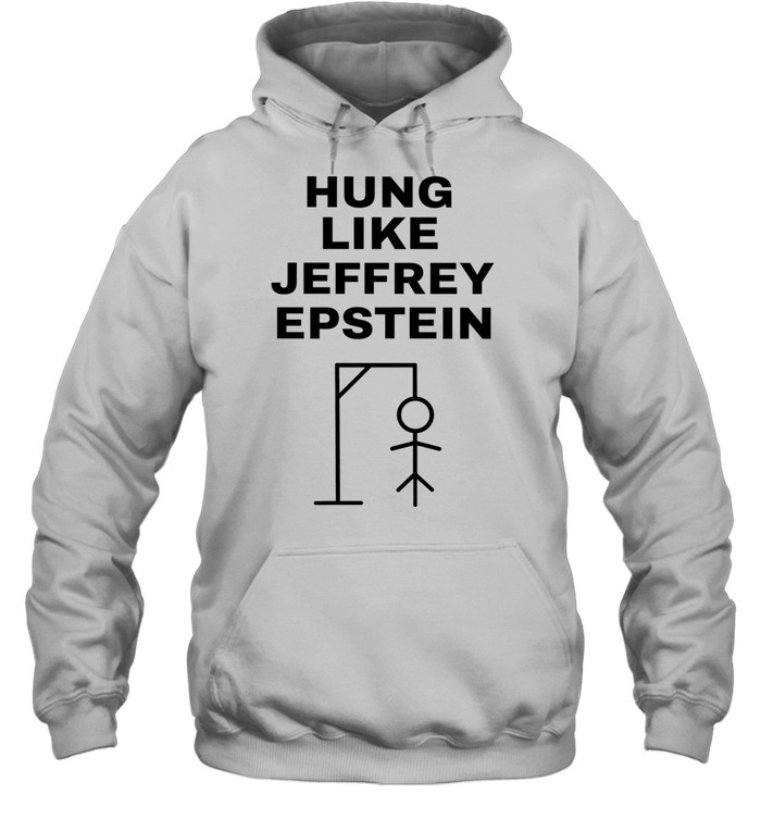 Hung like Jeffrey Epstein sitkman Hoodie