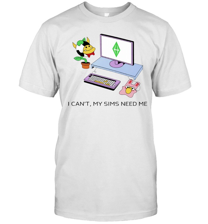 I can’t the Sims need me graphic Unisex T-Shirt