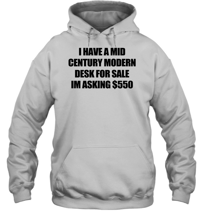 I have a mid century modern desk for sale Hoodie