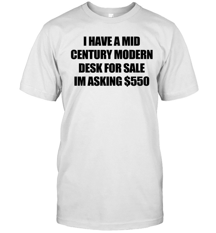 I have a mid century modern desk for sale Unisex T-Shirt