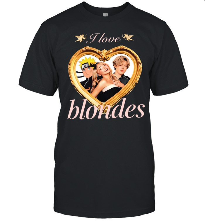 I Love Blondes Naruto Sabrina Carpenter Unisex T-Shirt