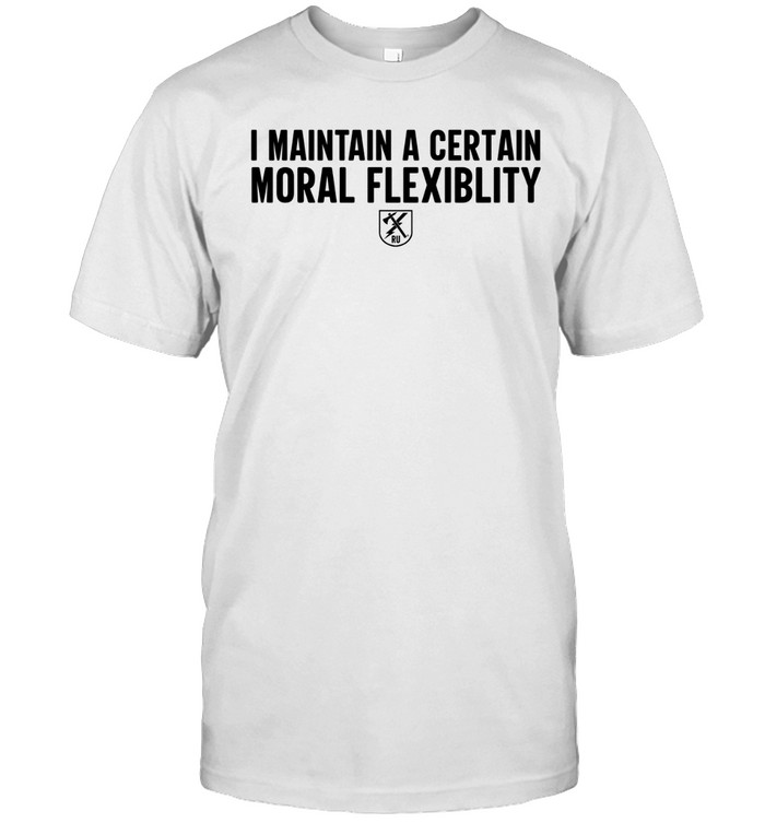 I maintain a certain moral flexibility Unisex T-Shirt