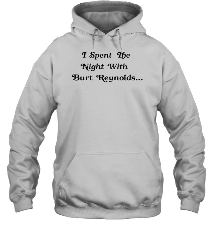 I spent the night with burt reynolds Hoodie