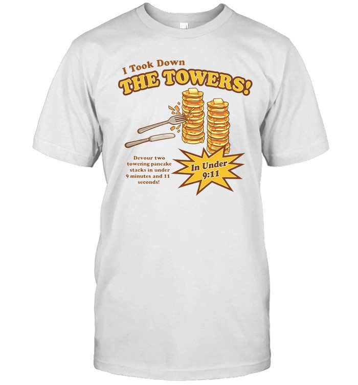 I took down the towers devour two towering pancake stacks in under 9 minutes and 11 seconds Unisex T-Shirt