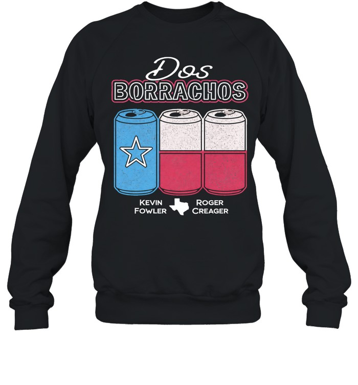 Kevin Fowler Roger Creager Dos Borrachos Beer Can Flag Sweatshirt