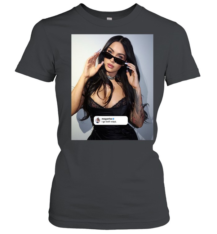 Megan Fox Share New Photo On Instagram I Go Both Ways Women T-Shirt