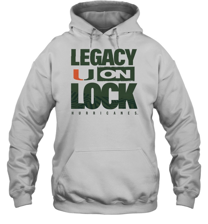 Miami Hurricanes Legacy On Lock Hoodie