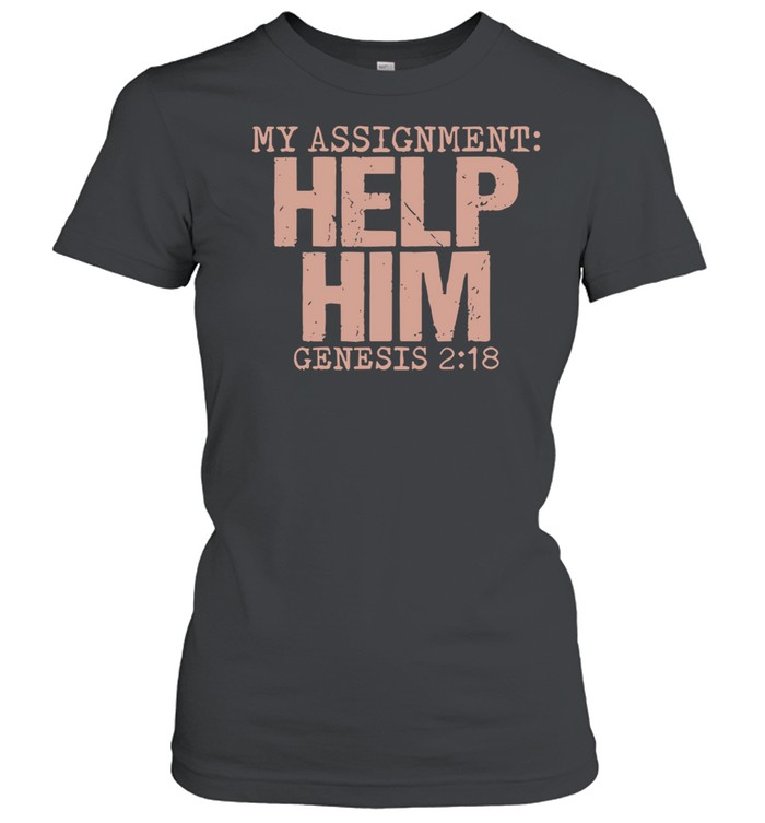 My assignment help him genesis 2 18 christian faith Women T-Shirt
