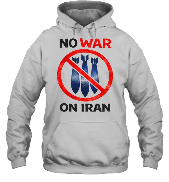 No War On Iran Anti War Political Hoodie
