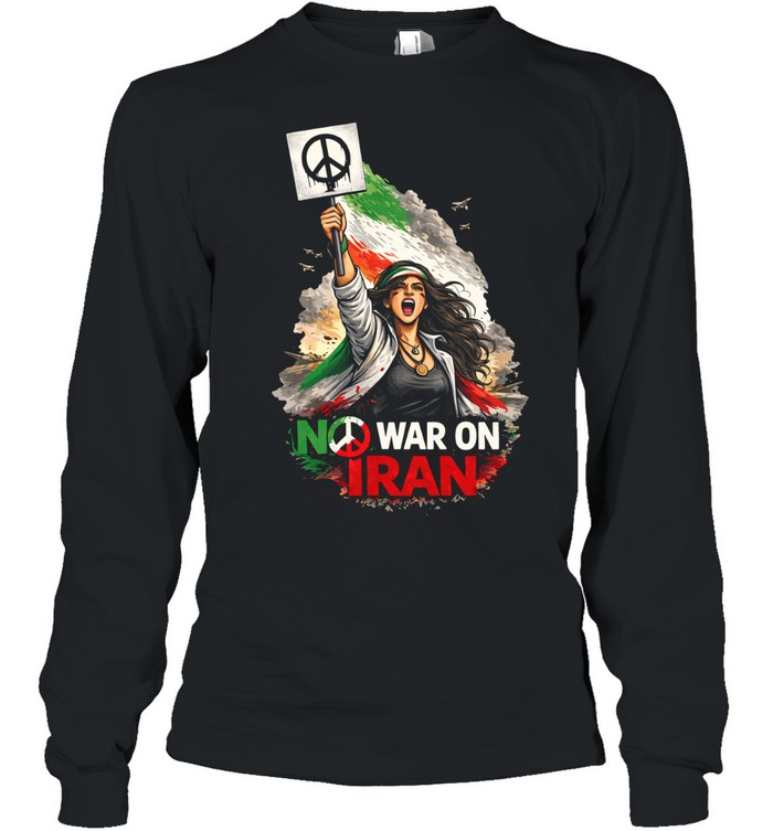 No War on Iran Womens Protest Long Sleeve Tee