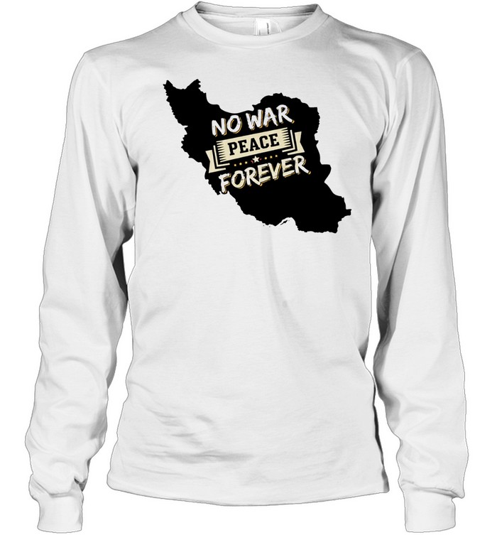 No War Peace Forever Long Sleeve Tee