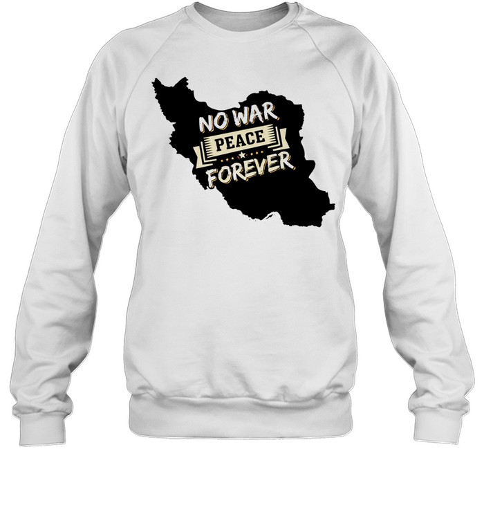 No War Peace Forever Sweatshirt