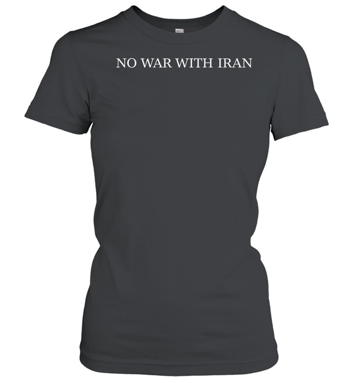 No War With Iran Anti War Political Protest Women T-Shirt