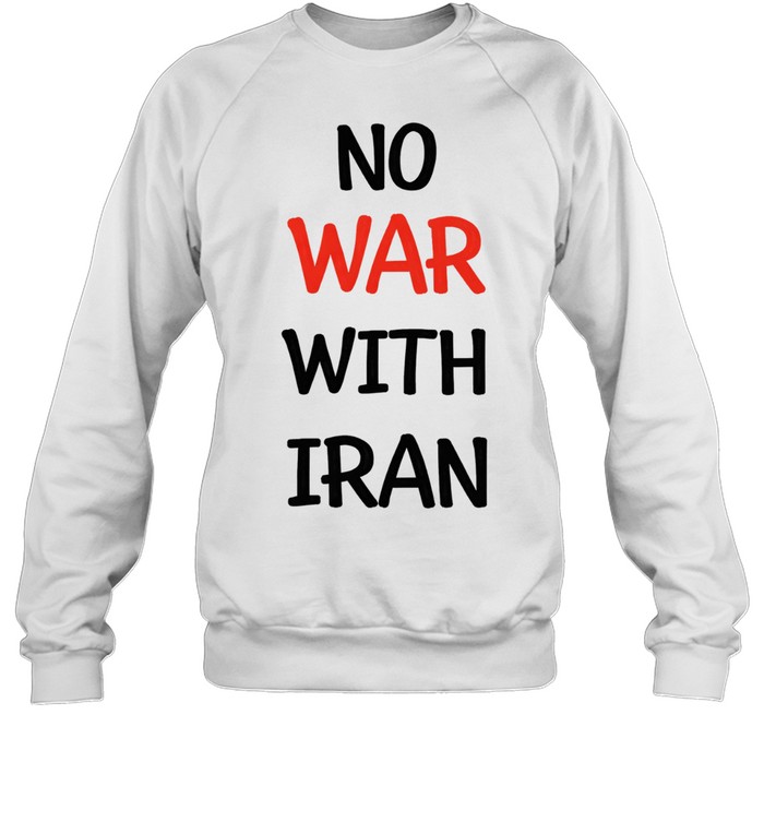 No WAR With Iran Human Rights Sweatshirt